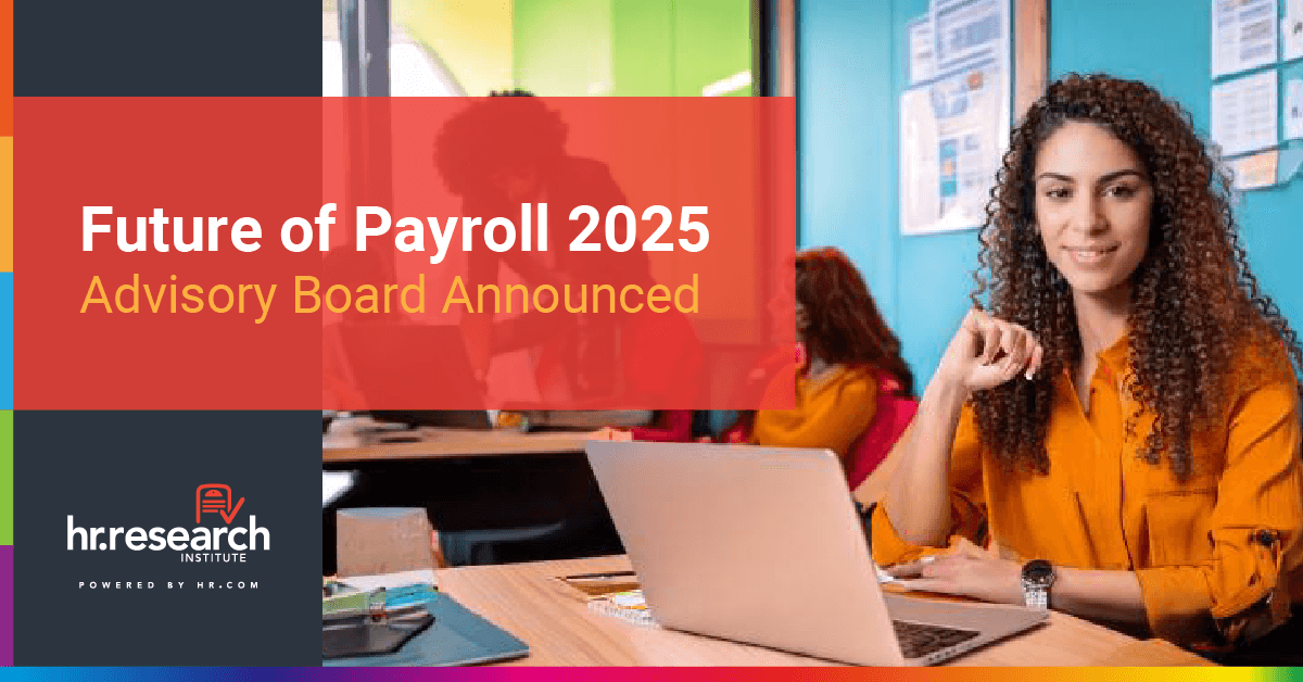 HR.com Forms Advisory Board to Guide Future of Payroll 2025 Research Initiative