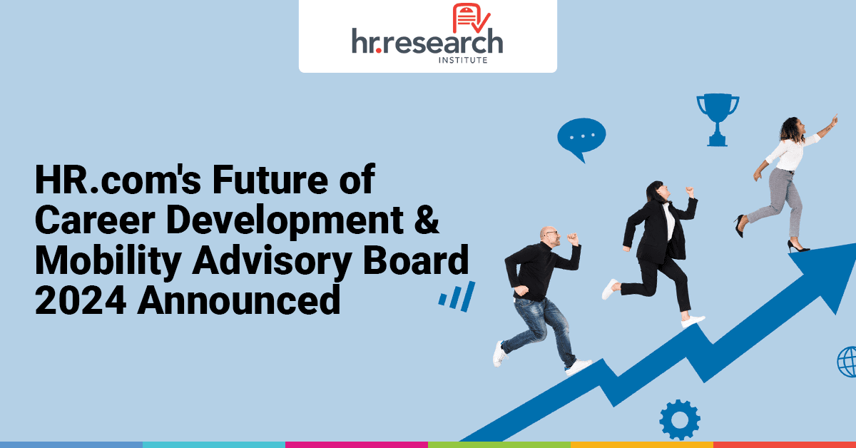 HR.com Forms 2024 Career Development Advisory Board to Address Critical Workforce Challenges